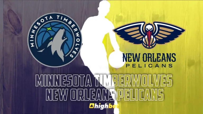 Minnesota Timberwolves vs New Orleans Pelicans HighBet Blog