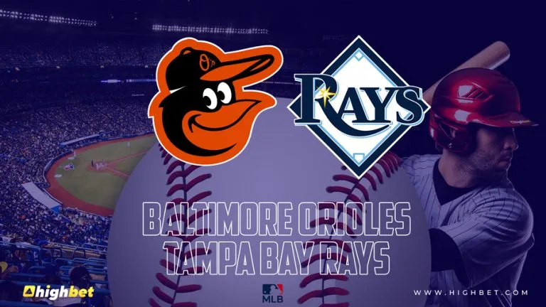 Baltimore Orioles vs Tampa Bay Rays – HighBet Blog
