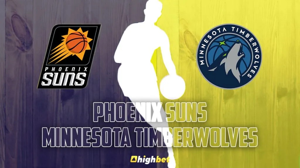 Phoenix Suns vs Minnesota Timberwolves &ndash; NBA &ndash; HighBet Blog