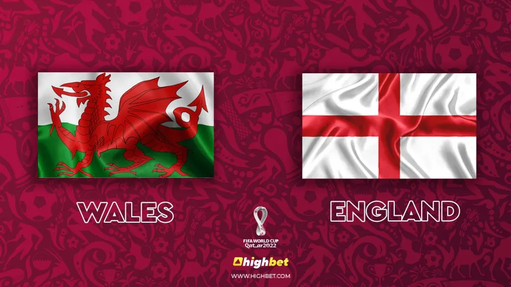 Wales vs England &ndash; highbet World Cup 2022 Pre-Match Analysis