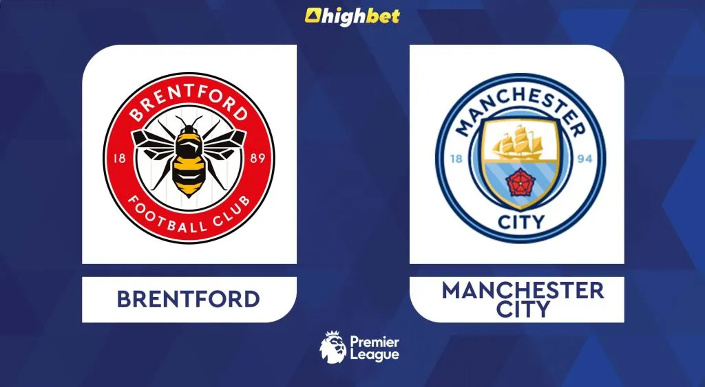 Brentford vs Manchester City &ndash; Premier League &ndash; HighBet Blog