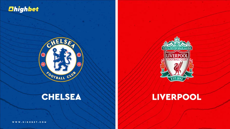 Chelsea vs Liverpool &ndash; HighBet Premier League Preview