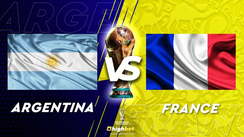 Argentina vs France &ndash; World Cup 2022 &ndash; HighBet Blog