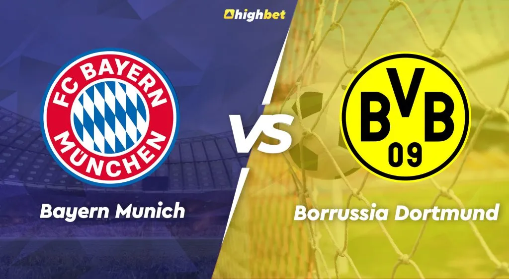 Bayern Munich vs Dortmund &ndash; Bundesliga &ndash; HighBet Blog
