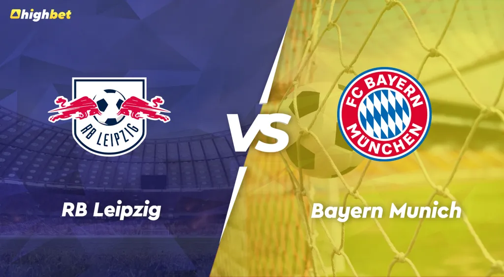 RB Leipzig vs Bayern Munich &ndash; highbet Bundesliga Pre-Match Analysis