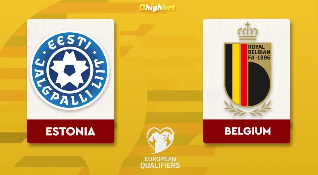 Estonia vs Belgium &ndash; UEFA Euro Qualification &ndash; HighBet Blog