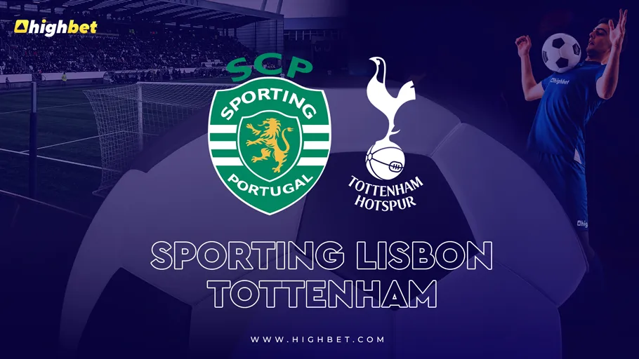 Sporting vs Tottenham &ndash; highbet Match Preview