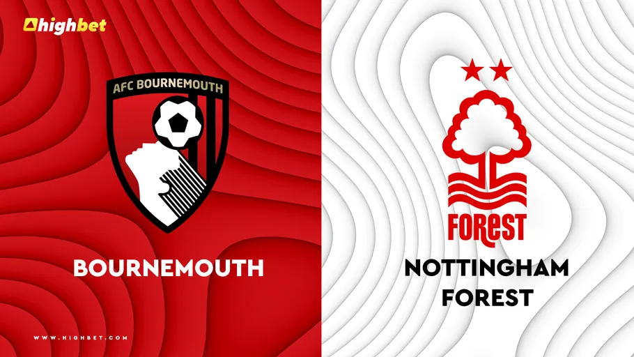 Bournemouth vs Nottingham Forest &ndash; HighBet Blog