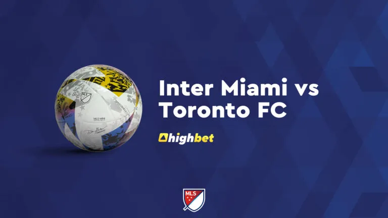 Inter Miami vs Toronto FC – MLS – HighBet Blog