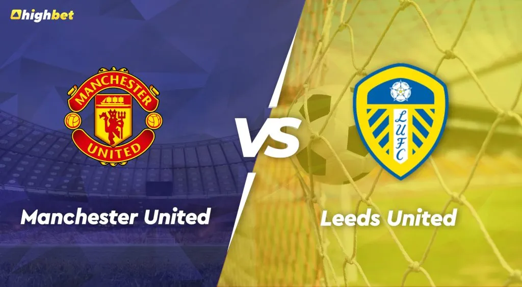 Man United vs Leeds &ndash; Premier League Pre-Match Analysis