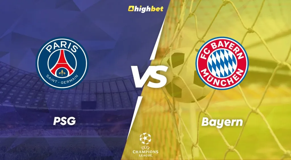 PSG vs Bayern Munich &ndash; Highbet UEFA Champions League Preview