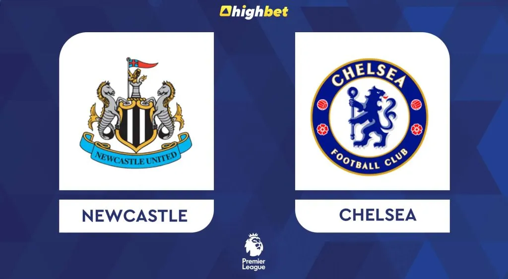 Newcastle vs Chelsea &ndash; HighBet Premier League Preview