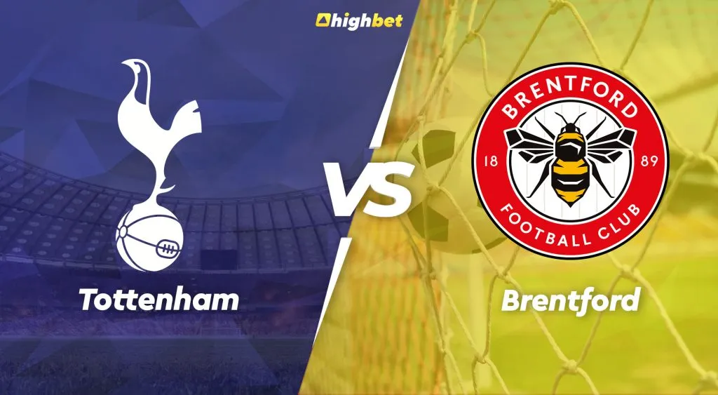 Tottenham vs Brentford &ndash; highbet Premier League Pre-Match Analysis