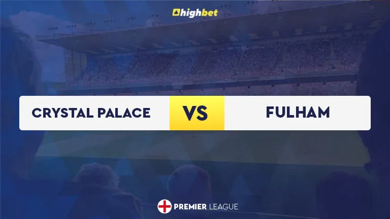 Crystal Palace vs Fulham – Predictions, Picks & Odds