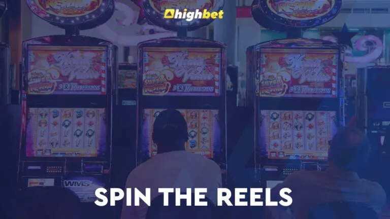 Spin the Reels | Simple Guide by Highbet
